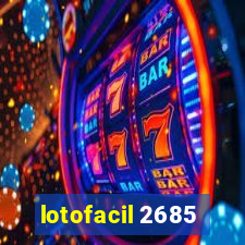 lotofacil 2685